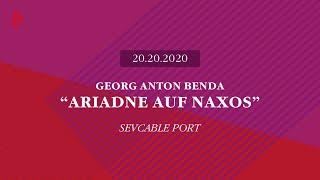 EARLYMUSIC-2020: Georg Benda. Ariadne auf Naxos