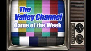 TheValleyChannel Live Stream - Game of the Week