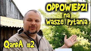 ODPOWIEDZI na Wasze pytania odnośnie naszego siedliska - tego i kolejnego - Q & A #2