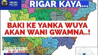 Rigar Ƙaya 15-07-2024: BAKI KE YANKA WUYA AKAN WANI GWAMNA...! - Yakubu Musa Fagge