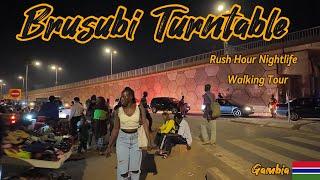 The   Gambia's Brusubi Turntable (Rush Hour) Nightlife 4K Walking Tour. Truth Avenue