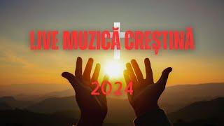 COLAJ  MUZICA CRESTINA 2024 -  CANTARI CRESTINE 2024   LIVE