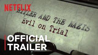 Hitler and the Nazis: Evil on Trial | Official Trailer | Netflix