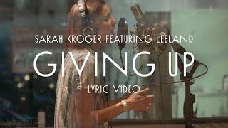 Giving Up (feat. Leeland) - Sarah Kroger (Lyric Video)