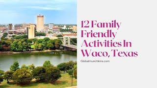 12 Incredible things to do in Waco, Tx