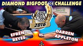 DARREN APPLETON VS. EFREN REYES - 2016 Derby City Classic Bigfoot 10-Ball Division