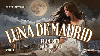 Luna De Madrid - Música de fondo flamenca / Relaxing Background Music