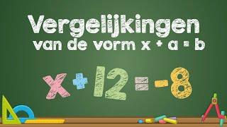 VERGELIJKINGEN van de vorm x + a = b (wiskunde)