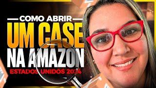 Como abrir um case na Amazon Estados Unidos 2024