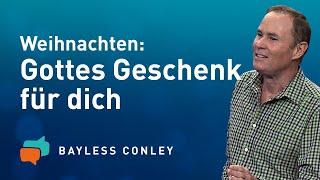 GOTTES WEIHNACHTSGESCHENK für dich  – Bayless Conley