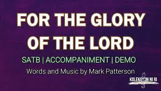 For the Glory of the Lord | SATB | Piano