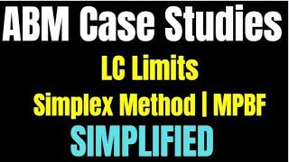  **ABM Case Studies Made Easy**  | **LC Limits**,  **Simplex Method**, &  **MPBF Explained!** 