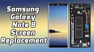 How To Replace Note 8 Screen, Samsung Galaxy Note 8 Screen Replacement Guide - DIY Tutorial