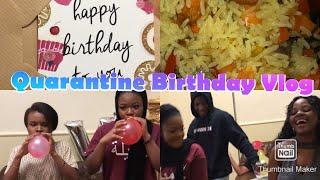 QUARANTINE BIRTHDAY VLOG 