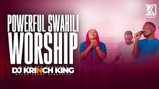 DEEP SWAHILI WORSHIP MIX OF ALL TIME | NONSTOP SWAHILI WORSHIP GOSPEL MIX | DJ KRINCH KING