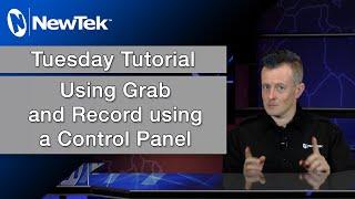 Tuesday Tutorial : How to use Grab and Record using a Control Panel