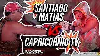 La pelea esperada entre Santiago Matias y Capricornio