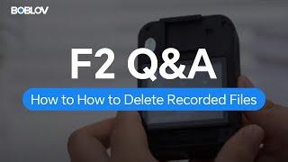 BOBLOV Q&A : How to How to Delete Recorded Files on F2 GPS Body Camera Itself?