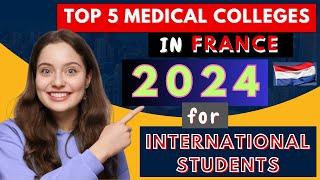 Top 5 Medical Colleges in FRANCE for International Students in 2024 || Study in France in 2024