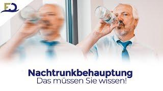 Nachtrunkbehauptung – das müssen Sie wissen