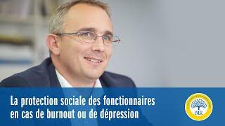 La protection sociale des fonctionnaires en cas de burnout ou de dépression