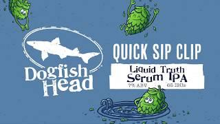 Quick Sip Clip with Dogfish Head: Liquid Truth Serum IPA