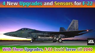 4 New Upgrades and Sensors for F-22. With These Upgrades, F-22 Could Serve till 2040.