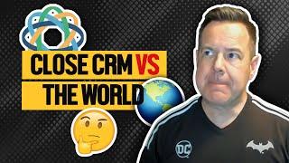 CLOSE CRM VS THE WORLD