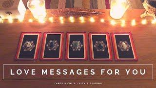 Love Messages For You - Pick A Reading - Tarot & Chill