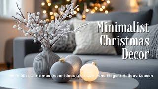 Minimalist Christmas Decor Ideas for a Calm and Elegant Holiday Season