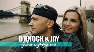 D'Knock & Jay - Ljubav Najbolje Zna (Official Video)