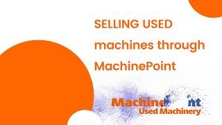 Selling Used Machines through MachinePoint