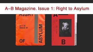 A–B Magazine. Issue 1: Right to Asylum