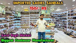 Imported Ladies Sandal | Ladies Slippers & Shoes | Ladies Sandal Wholesale Market | Karolbagh Market