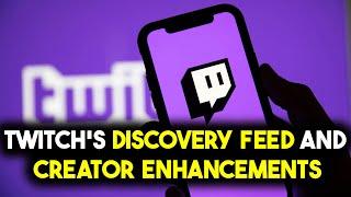 Twitch adds Discovery Feed Feature to help creators