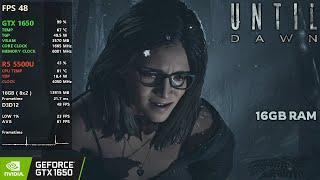 UNTIL DAWN - GTX 1650 LAPTOP - 16GB RAM - 1080P HIGH - BEST SETTINGS