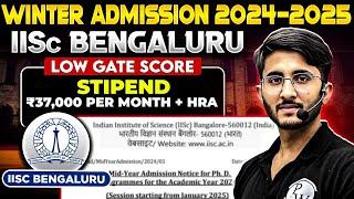 IISc Bengaluru Winter Admission 2024-2025 with Low GATE Score | Complete Details