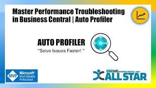 Master Performance Troubleshooting in Business Central | Auto Profiler