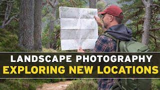 Landscape Photography - Exploring New Locations