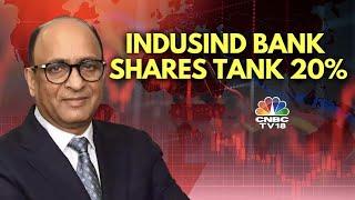 IndusInd Bank Shares Tank 20% | IndusInd Bank CEO On The Accounting Lapse | Exclusive | CNBC TV18