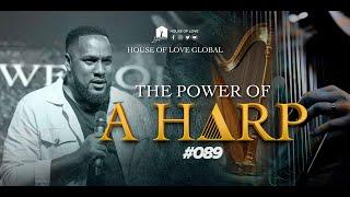 THE POWER OF A HARP - D'reign | (House Of Love #089)