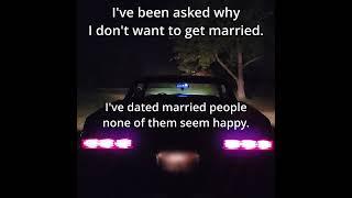 Why I don't want to get married...