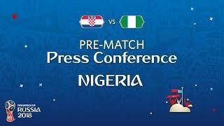 FIFA World Cup™ 2018: Croatia - Nigeria: Nigeria Pre Match Press Conference