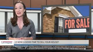 Is Now a Good Time to Sell Your House?