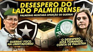 ️DESESPERO? PALMEIRAS MONTARÁ 'OPERAÇÃO DE GUERRA' PARA PODER ENFRENTRAR BOTAFOGO NO ALLIANZ