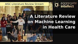 A Literature Review on ML in Health Care : Introducing new AISC Stream | AISC