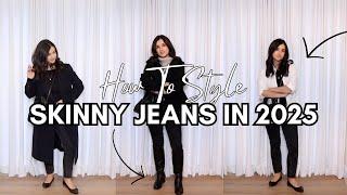 5 WAYS To Update Your SKINNY JEANS In 2025! How to Style Series