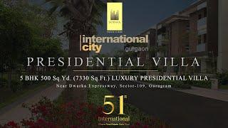 Sobha International City | 5 BHK 500 Sq.Yd. (7330 Sq.Ft.) Presidential Villa | 51 International