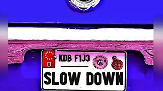 SLOW DOWN F1J3 Ft. KDBP3N