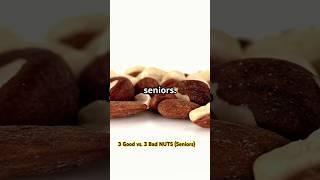 Seniors, BEWARE! 3 Nuts for Wellness and 3 to Avoid for a Healthy Life